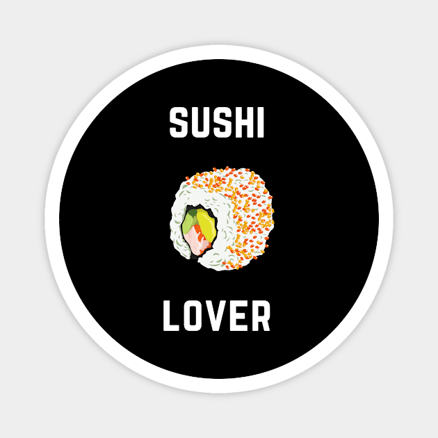 Sushi Love Foodie Cute Funny Sushibar Japanese Sushiroll Sushi Lover Cute Gift Sashimi Sarcastic Delicious Hungry Cute Seafood Temaki Japan Nigiri Dinner Cute Birthday Foodlover Magnet by EpsilonEridani